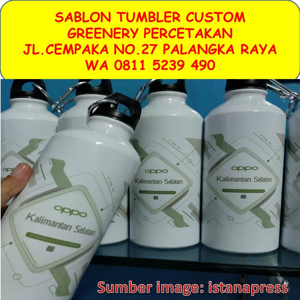 Cetak Sablon Botol Tumbler Custom di Palangkaraya Hub 0811 5239 490 WA